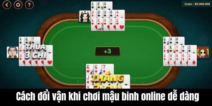 Cách đổi vận khi chơi mậu binh online chuẩn xác nhất