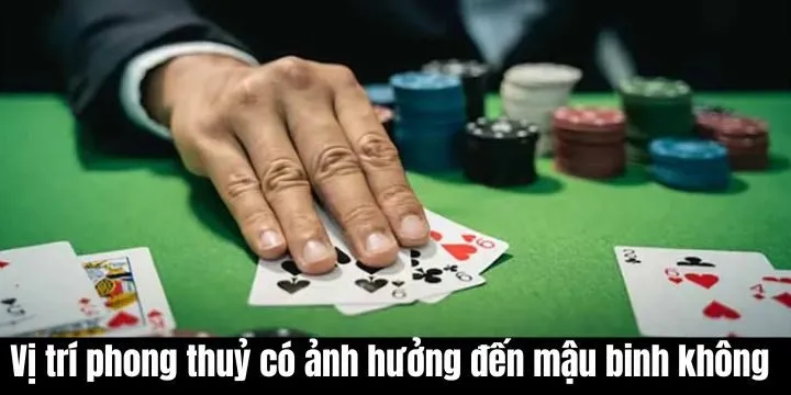 Phong thủy có ảnh hưởng đến mậu binh không - Giải đáp chi tiết